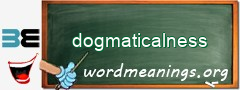 WordMeaning blackboard for dogmaticalness